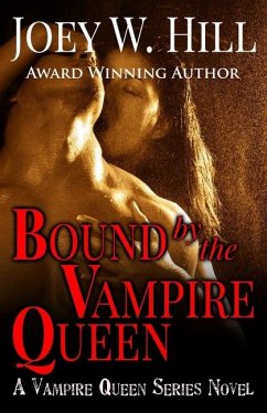 Bound by the Vampire Queen - Hill, Joey W