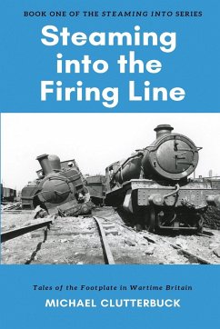 Steaming into the Firing Line - Clutterbuck, Michael