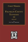 Franklin County, Tennessee 1832-1837, Court Minutes of.