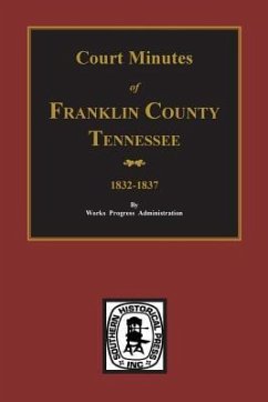 Franklin County, Tennessee 1832-1837, Court Minutes of.