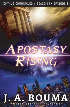 Apostasy Rising Episode 2 - Bouma, J.