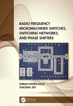 Radio Frequency Micromachined Switches, Switching Networks, and Phase Shifters (eBook, PDF) - Koul, Shiban Kishen; Dey, Sukomal