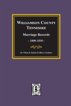 Williamson County, Tennessee Marriage Records, 1800-1850. - Bejach, Wilena Roberts