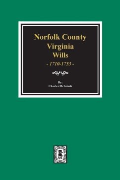 Norfolk County, Virginia Wills, 1710-1753. - Mcintosh, Charles