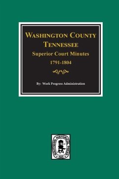 Washington County, Tennessee Superior Court Minutes, 1791-1804. - Administration, Work Progress