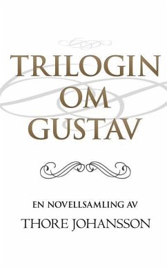 Trilogin om Gustav - Johansson, Thore