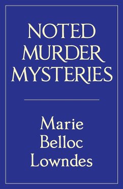 Noted Murder Mysteries - Lowndes, Marie Belloc