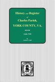 Charles Parish, York County, Virginia, History and Register, 1648-1789.