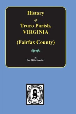 (Fairfax County) The History of Truro Parish in Virginia. - Slaughter, Phillip