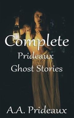 Complete Prideaux Ghost Stories - Prideaux, A. A.