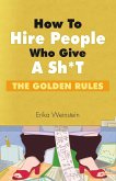 How to Hire People Who Give a Sh*t (eBook, ePUB)