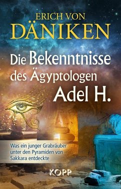 Die Bekenntnisse des Ägyptologen Adel H. (eBook, ePUB) - Däniken, Erich Von