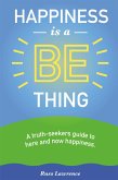 Happiness Is a Be Thing (eBook, ePUB)