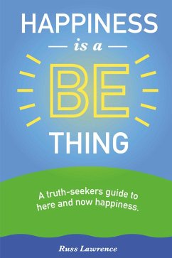 Cover Happiness Is a Be Thing (eBook, ePUB)