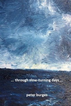 ... through slow-turning days ... (eBook, ePUB) - Burges, Peter