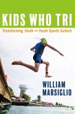 Kids Who Tri (eBook, ePUB) Kids Who Tri (eBook, ePUB)