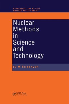 Nuclear Methods in Science and Technology (eBook, PDF) - Tsipenyuk, Yuri M.