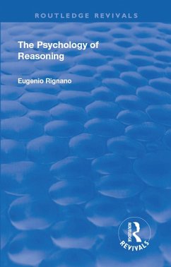 Revival: The Psychology of Reasoning (1923) (eBook, PDF) - Rignano, Eugenio