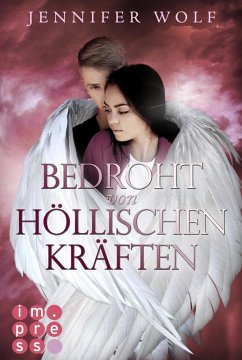 Bedroht von höllischen Kräften / Die Engel Bd.2 (eBook, ePUB) - Wolf, Jennifer