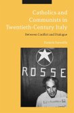 Catholics and Communists in Twentieth-Century Italy (eBook, PDF)