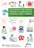 Guía práctica para técnico superior de laboratorio de diagnóstico clínico y biomédico (eBook, ePUB)