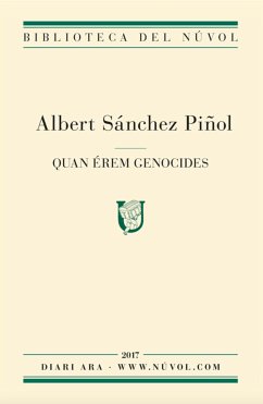 Quan érem genocides (eBook, ePUB) - Sánchez Piñol, Albert