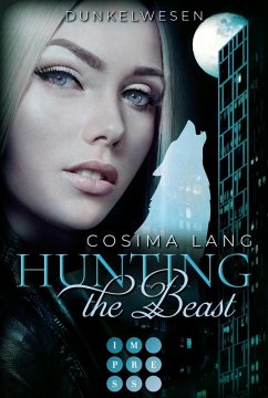 Dunkelwesen / Hunting the Beast Bd.2 (eBook, ePUB) - Lang, Cosima