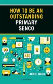 How to be an Outstanding Primary SENCO (eBook, PDF) How to be an Outstanding Primary SENCO (eBook, PDF)