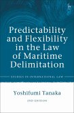 Predictability and Flexibility in the Law of Maritime Delimitation (eBook, ePUB)