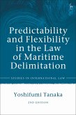Predictability and Flexibility in the Law of Maritime Delimitation (eBook, PDF) Predictability and Flexibility in the Law of Maritime Delimitation (eBook, PDF)