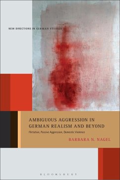 Ambiguous Aggression in German Realism and Beyond (eBook, PDF) - Nagel, Barbara N.