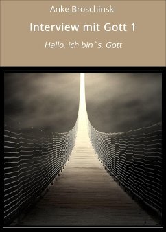 Interview mit Gott 1 (eBook, ePUB) - Broschinski, Anke