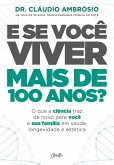 E se você viver mais de 100 anos? (eBook, ePUB) E se você viver mais de 100 anos? (eBook, ePUB)