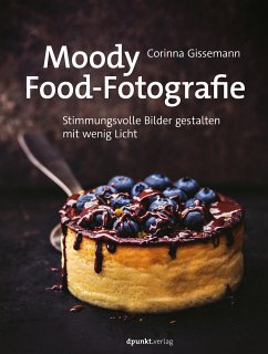 Moody Food-Fotografie (eBook, ePUB) - Gissemann, Corinna