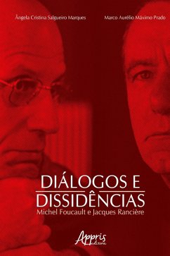Diálogos e Dissidências: M. Foucault e J. Rancière (eBook, ePUB) - Marques, Ângela Cristina Salgueiro; Prado, Marco Aurélio Máximo