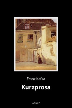 Kurzprosa (eBook, ePUB) - Kafka, Franz