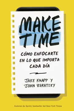 Make Time (eBook, ePUB) - Knapp, Jake; Zeratsky, John