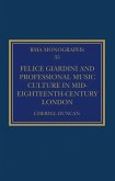 Felice Giardini and Professional Music Culture in Mid-Eighteenth-Century London (eBook, ePUB)