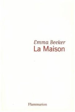 La maison - Becker, Emma