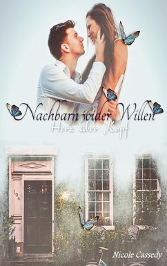 Nachbarn wider Willen - Cassedy, Nicole