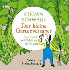Der kleine Gartenversager - Schwarz, Stefan