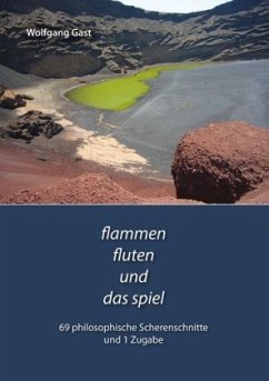 flammen, fluten und das spiel - Gast, Wolfgang