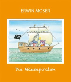 Die Mäusepiraten - Moser, Erwin