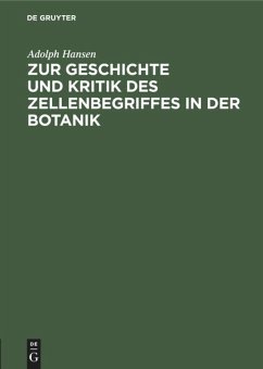 Zur Geschichte und Kritik des Zellenbegriffes in der Botanik - Hansen, Adolph