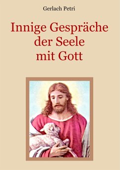 Innige Gespräche der Seele mit Gott - Gerlach Petri