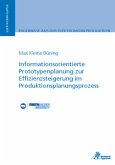 Informationsorientierte Prototypenplanung zur Effizienzsteigerung im Produktionsplanungsprozess