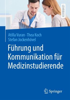 Führung und Kommunikation für Medizinstudierende - Vuran, Atilla;Koch, Thea;Jockenhövel, Stefan