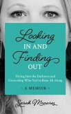 Looking In and Finding Out (eBook, ePUB)