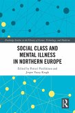 Social Class and Mental Illness in Northern Europe (eBook, ePUB)