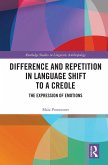 Difference and Repetition in Language Shift to a Creole (eBook, PDF)